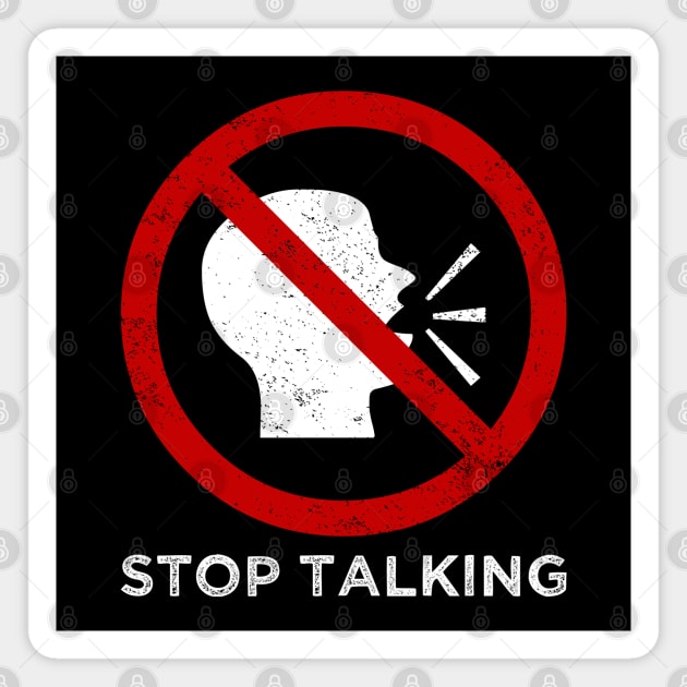 Stop Talking Magnet by Muzehack